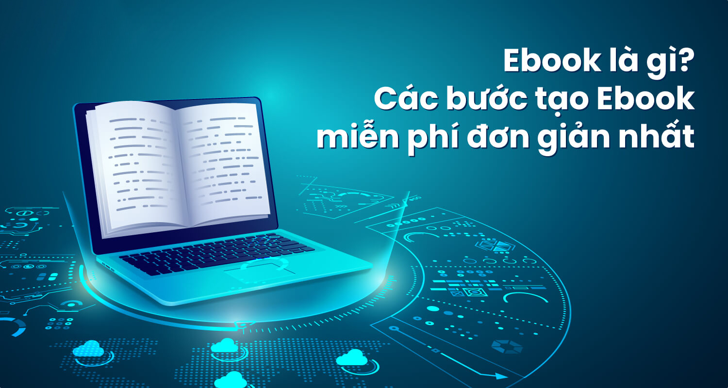 Các bước tạo ra một ebook hoàn chỉnh đơn gian, nhanh chóng và miễn phí
