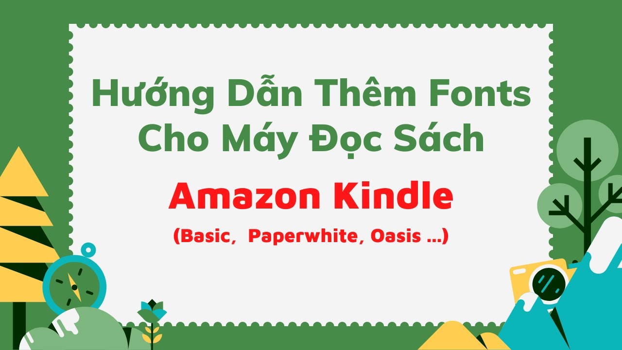 Cách thêm và chia sẻ Font chữ đẹp cho máy đọc sách Kindle