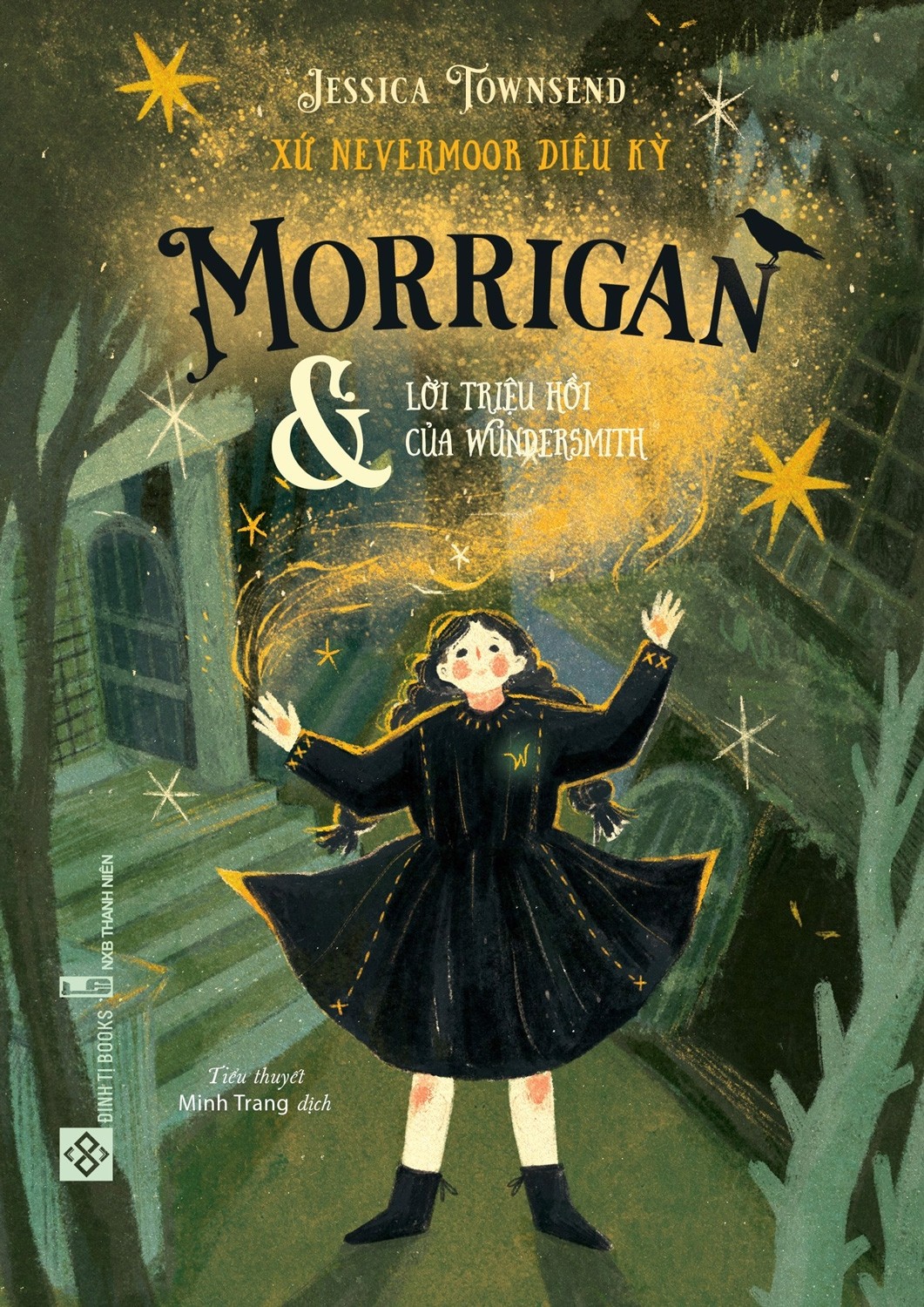 Xứ Nevermoor Diệu Kỳ 3 - Morrigan Và Lời Triệu Hồi Của Wundersmith